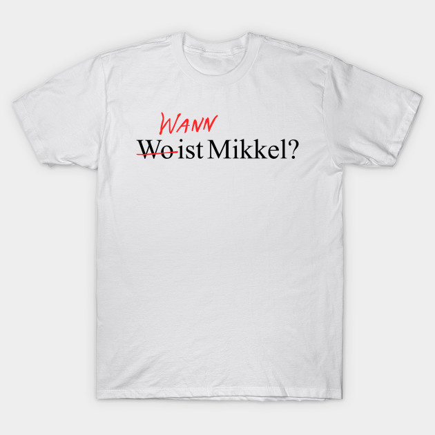 Wann Wo ist mikkel?
